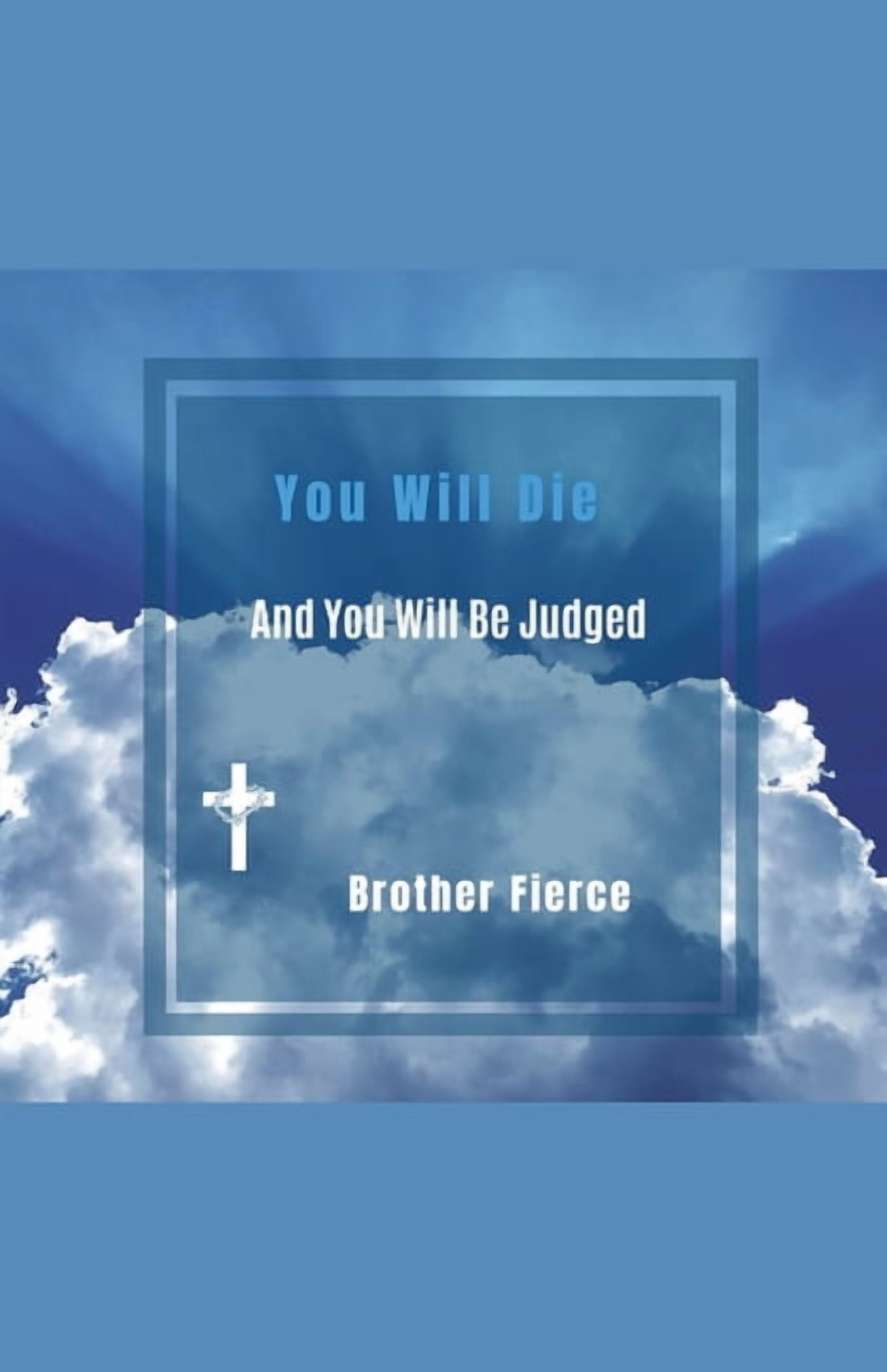 You Will Die. And You Will Be Judged, (Paperback)