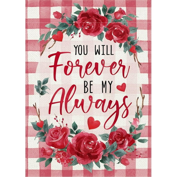 You Will Forever Be My Always Decorative Garden Flag, Valentine''s Day Red Rose Flower Pink Plaid Heart Yard Outside Decorations, Anniversary Wedding Outdoor Small Home Decor Double Sided 12x18