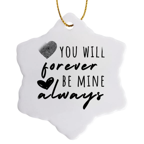 3drose, You Will Forever Be Mine Always Wedding Gift Honeymoon and Bridal Shower Gift, 3 inch Snowflake Porcelain Ornament