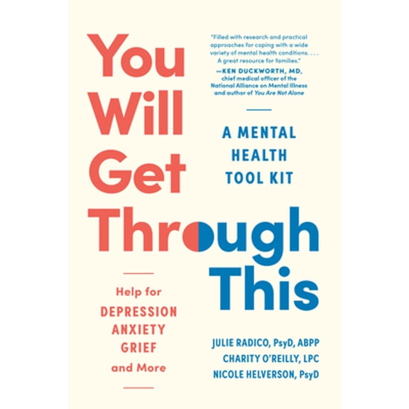 Pre-Owned You Will Get Through This: A Mental Health Tool Kit - Help for Depression, Anxiety, Grief, and More (Paperback) 1891011472 9781891011474