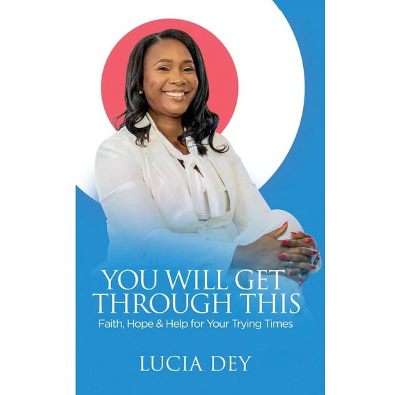 You Will Get Through This: Faith, Hope & Help for Your Trying Times (Paperback)