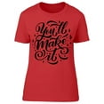 thumbnail image 1 of You Will Make It T-Shirt Women -Image by Shutterstock, Female Small, 1 of 2