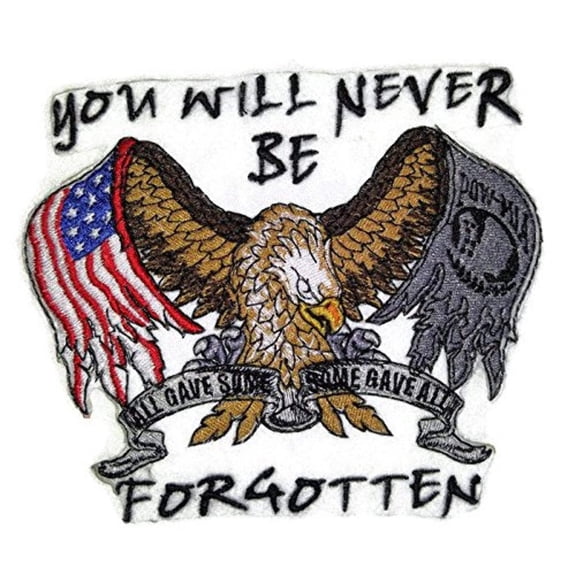 You Will Never Be Forgotten Embroidered Iron on/Sew patch 6" X 5"