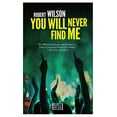 thumbnail image 1 of Pre-Owned You Will Never Find Me (Paperback) by Robert Wilson, 1 of 1