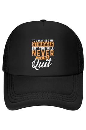 You Will Never See Me Quit - Motivational Quote Inspiration Baseball Cap