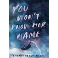 thumbnail image 1 of You Won't Know Her Name, (Hardcover), 1 of 1