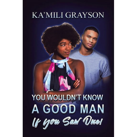 You Wouldn't Know a Good Man If You Saw One! (Paperback)