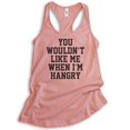 thumbnail image 1 of You Wouldn't Like Me When I'm Hangry Tank Top, Ladies Racerback Tank Top, Hungry Tank, Hangry Tank, Desert Pink, Large, 1 of 3