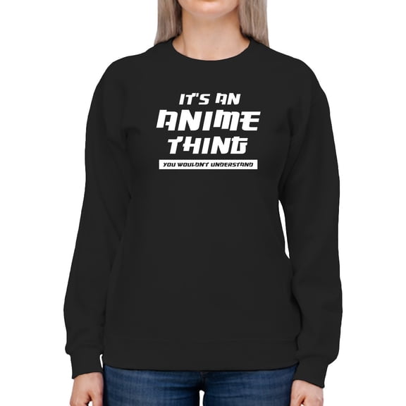 You Wouldn't Understand Quote Sweatshirt Women -GoatDeals Designs, Female Small