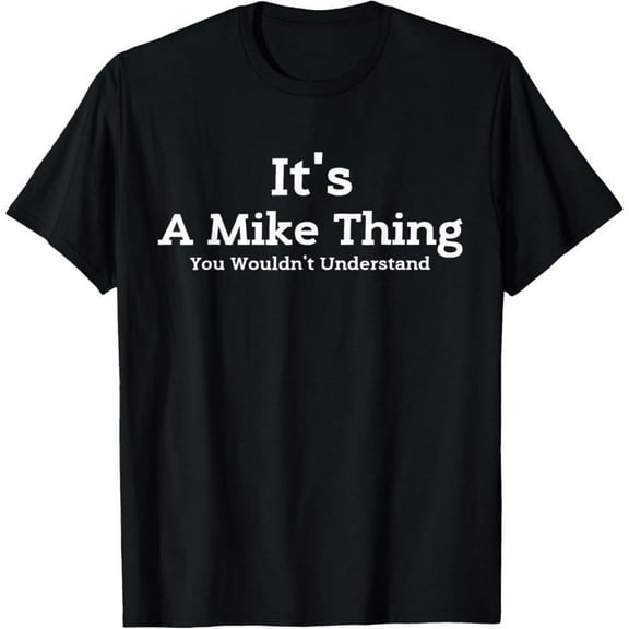 "You Wouldn't Understand" Sarcastic Mike Tee - Vintage Inside Joke Graphic Shirt - Unisex Name Humor for Men & Women