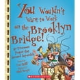 thumbnail image 1 of Pre-Owned You Wouldn't Want to Work on the Brooklyn Bridge! (You Wouldn't Want To... American History) (Paperback) 0531205193 9780531205198, 1 of 1
