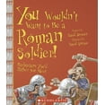 thumbnail image 1 of Pre-Owned You Wouldn't Want to Be a Roman Soldier!: Barbarians You'd Rather Not Meet (Library Binding) 0531124231 9780531124239, 1 of 1