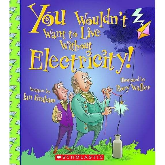 You Wouldn't Want to Live Without Electricity
