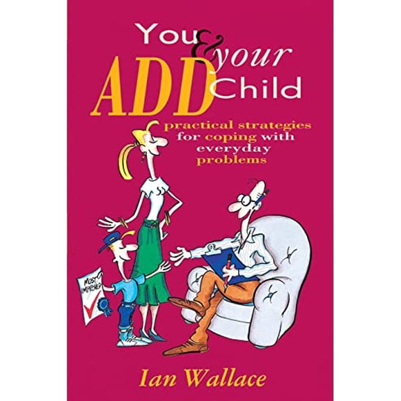 Pre-Owned You & Your ADD Child: Practical Strategies for Coping with Everyday Problems (Paperback) 0732256860