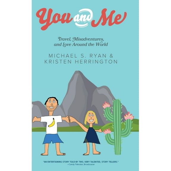You and Me : Travel, Misadventures, and Love Around the World (Hardcover)