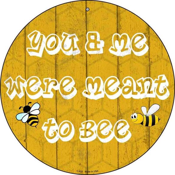 You and Me Were Meant To Bee Round Circular Metal Sign Home Garage Decor Size: 8 x 8 inch