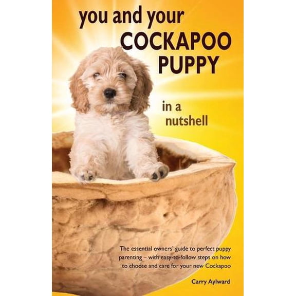 You and Your Cockapoo Puppy in a Nutshell