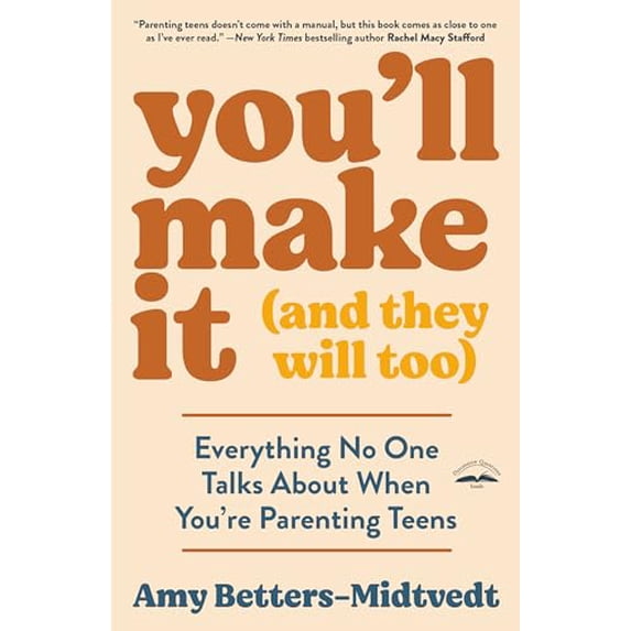 Pre-Owned You'll Make It (and They Will Too): Everything No One Talks About When You're Parenting Teens (Paperback) 0593601122 9780593601129