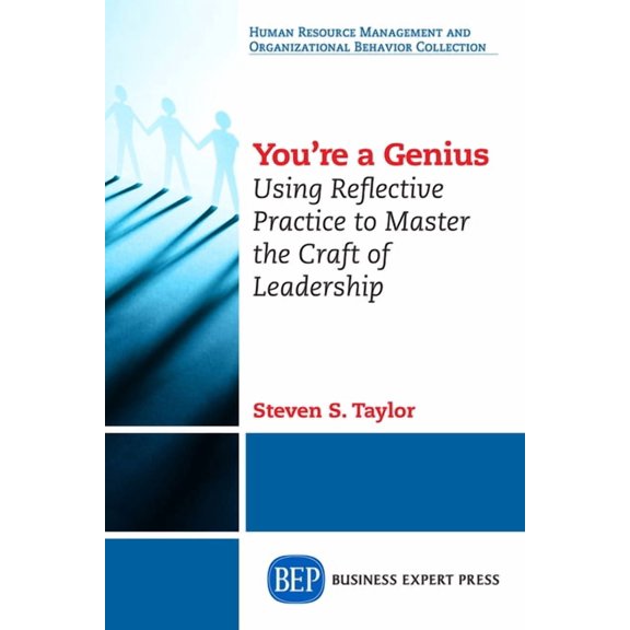You're A Genius: Using Reflective Practice to Master the Craft of Leadership, (Paperback)