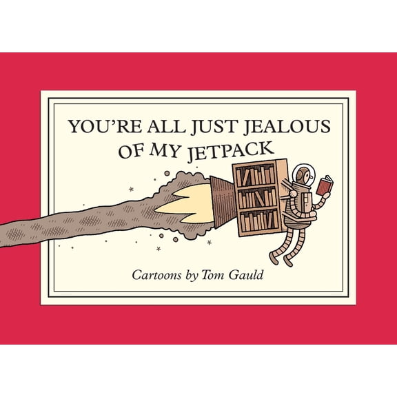 You're All Just Jealous of My Jetpack: Cartoons, (Paperback)