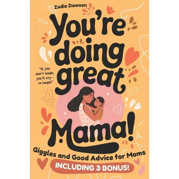 Mindful-Ish Moms You're Doing Great Mama!: Giggles and Good Advice for Moms Postpartum Book for New Moms Mothers Day Gift, Book 2, (Paperback)