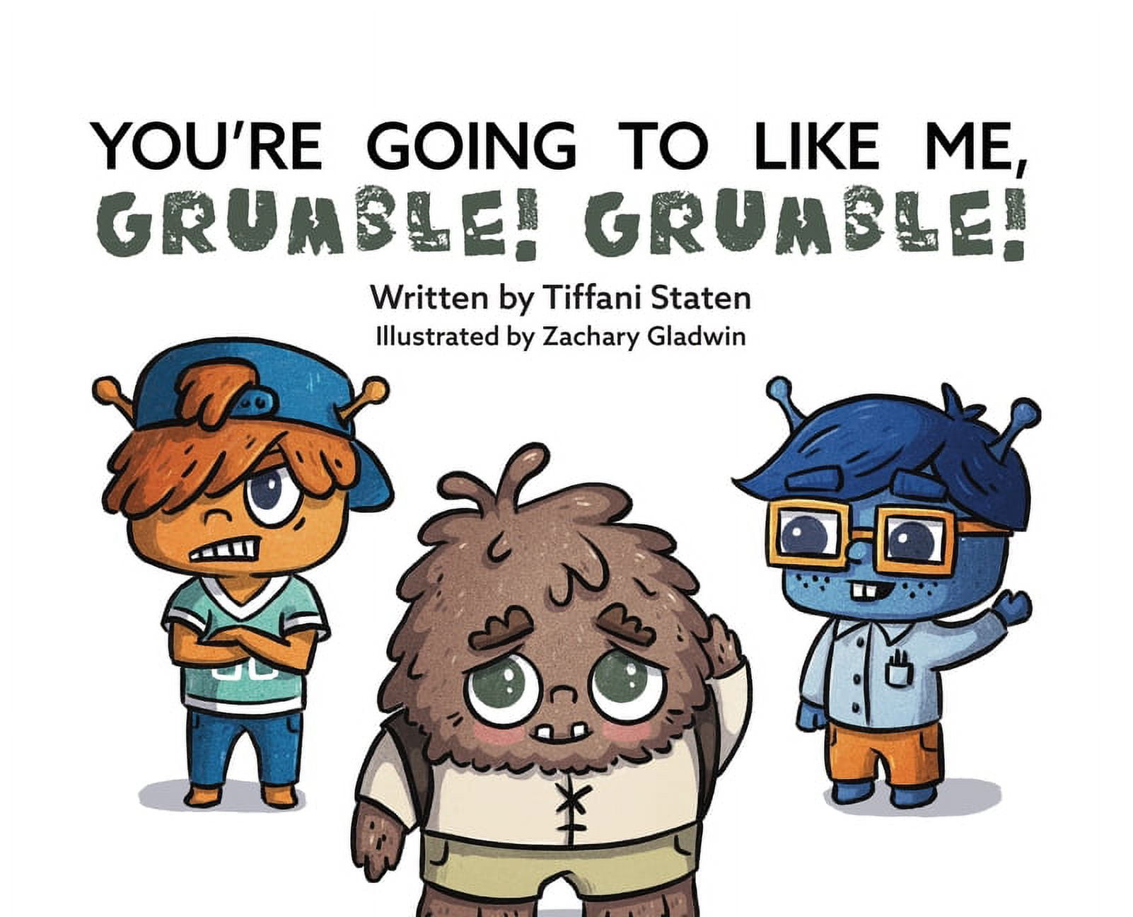 You're Going to Like Me, Grumble! Grumble!, (Hardcover)