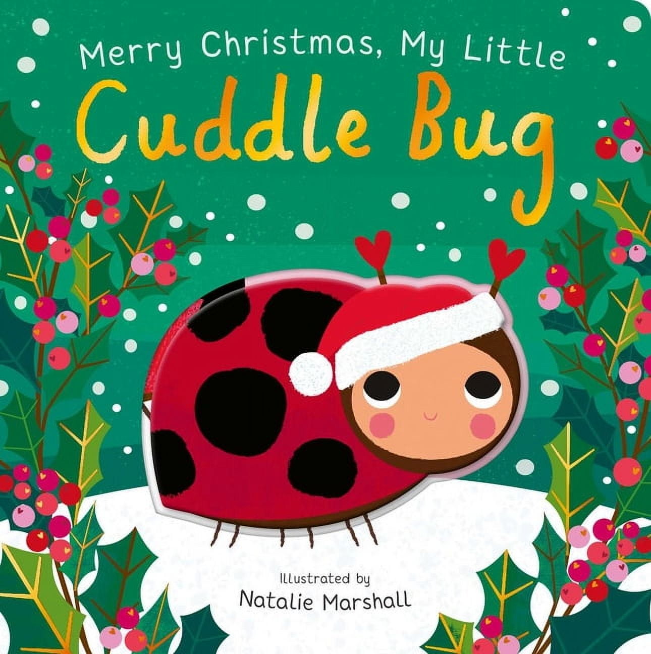 You're My Little Merry Christmas, My Little Cuddle Bug, (Board