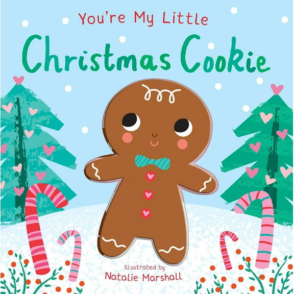 You're My Little Christmas Cookie (Edition 2) (Board Book)