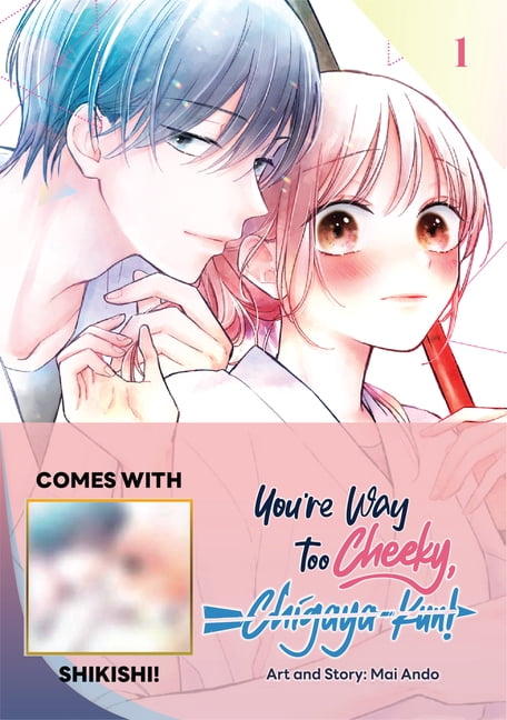 You're Way Too Cheeky, Chigaya-Kun! You're Way Too Cheeky, Chigaya-Kun! Volume 1: Limited Edition with Shikishi, (Paperback)