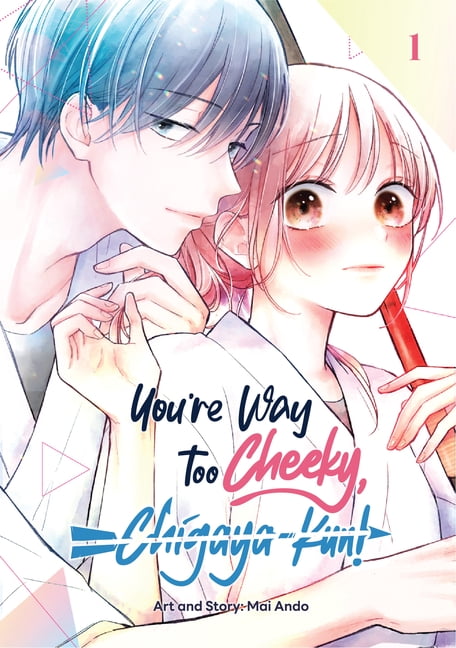 You're Way Too Cheeky, Chigaya-Kun! You're Way Too Cheeky, Chigaya-Kun! Volume 1, Book 1, (Paperback)