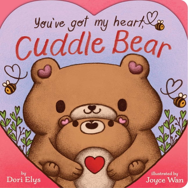 You've Got My Heart You've Got My Heart, Cuddle Bear, (Board Book)