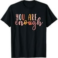 thumbnail image 1 of You are Enough Mental Health Awareness Illness Anxiety T-Shirt Black Large, 1 of 4
