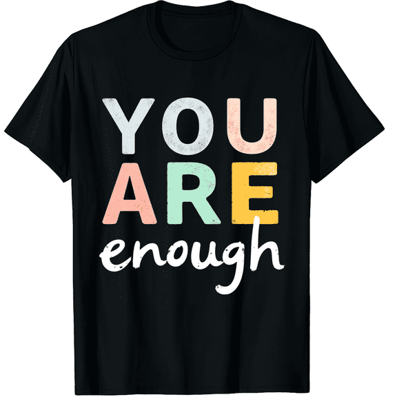 You are Enough Wellness Awareness Wellness Graphic Black T-Shirt for Men and Women