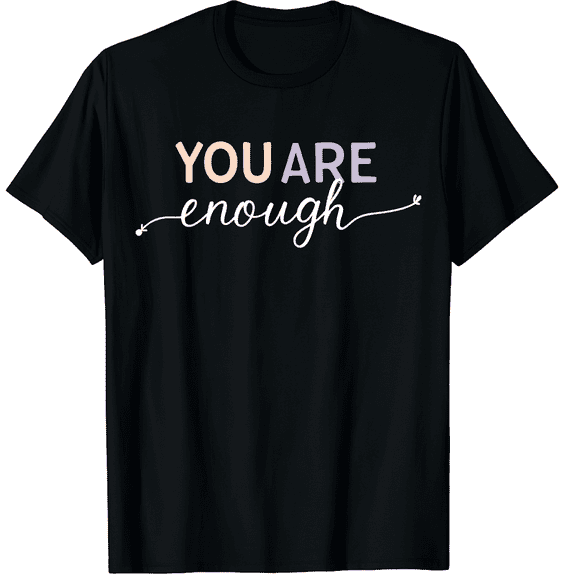 You are Enough Wellness Awareness Wellness Graphic Crew Neck Short Sleeve T-Shirts (Men's, Women's)