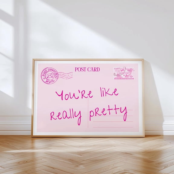 You are Like Really Pretty Pink Retro Postcard Art Uplifting Quote Dorm Room Decor Unframed Paper Print