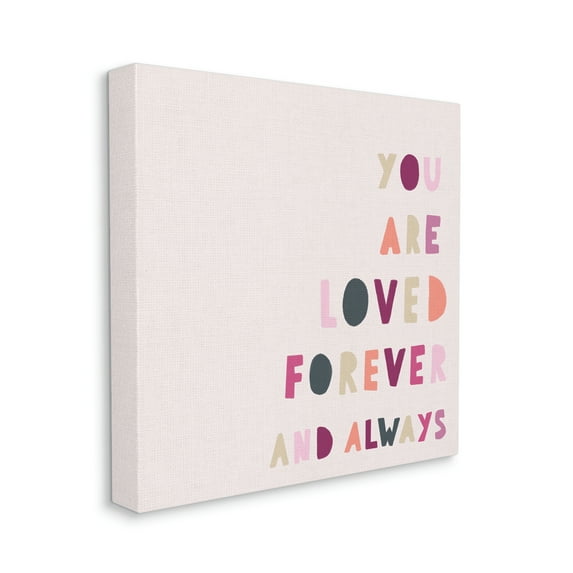 You are Loved Forever Phrase Playful Love Sentiment Inspirational Gallery-Wrapped Canvas Print Wall Art, 17x17