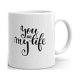 thumbnail image 1 of You are My Life Coffee Tea Ceramic Mug Office Work Cup Gift 11oz, 1 of 3