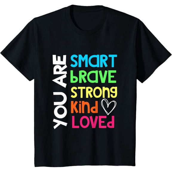 You are SMART BRAVE STRONG KIND LOVED MOTIVATION TEACHER KID T-ShirtMen and women, White Black T-shirt, size: Extra large S-4XL
