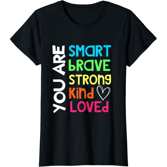 You are SMART BRAVE STRONG KIND LOVED MOTIVATION TEACHER KID T-Shirt