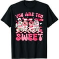 thumbnail image 1 of You are Too Sweet Diabetes Awareness Insulin Valentine Day T-Shirt Shirts, 1 of 3