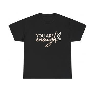 You are enough Cute Girly Tshirt Self-Love Unisex Heavy Cotton Tee