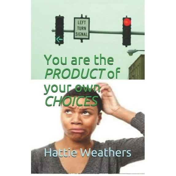 You are the Product of your own Choices (Paperback)
