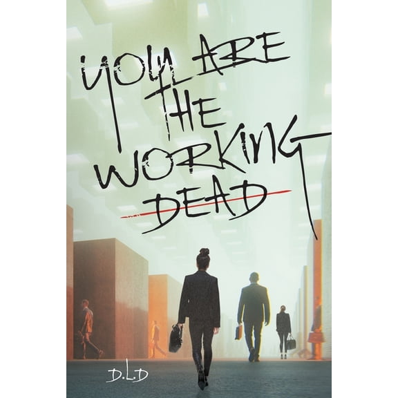 You are the Working Dead, (Paperback)