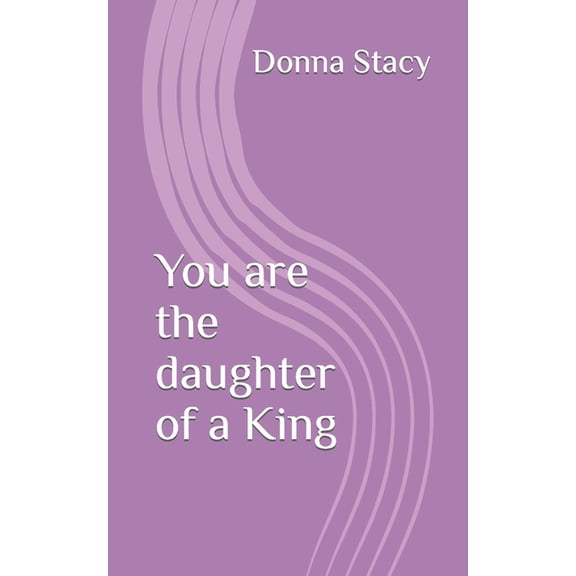You are the daughter of a King, (Paperback)