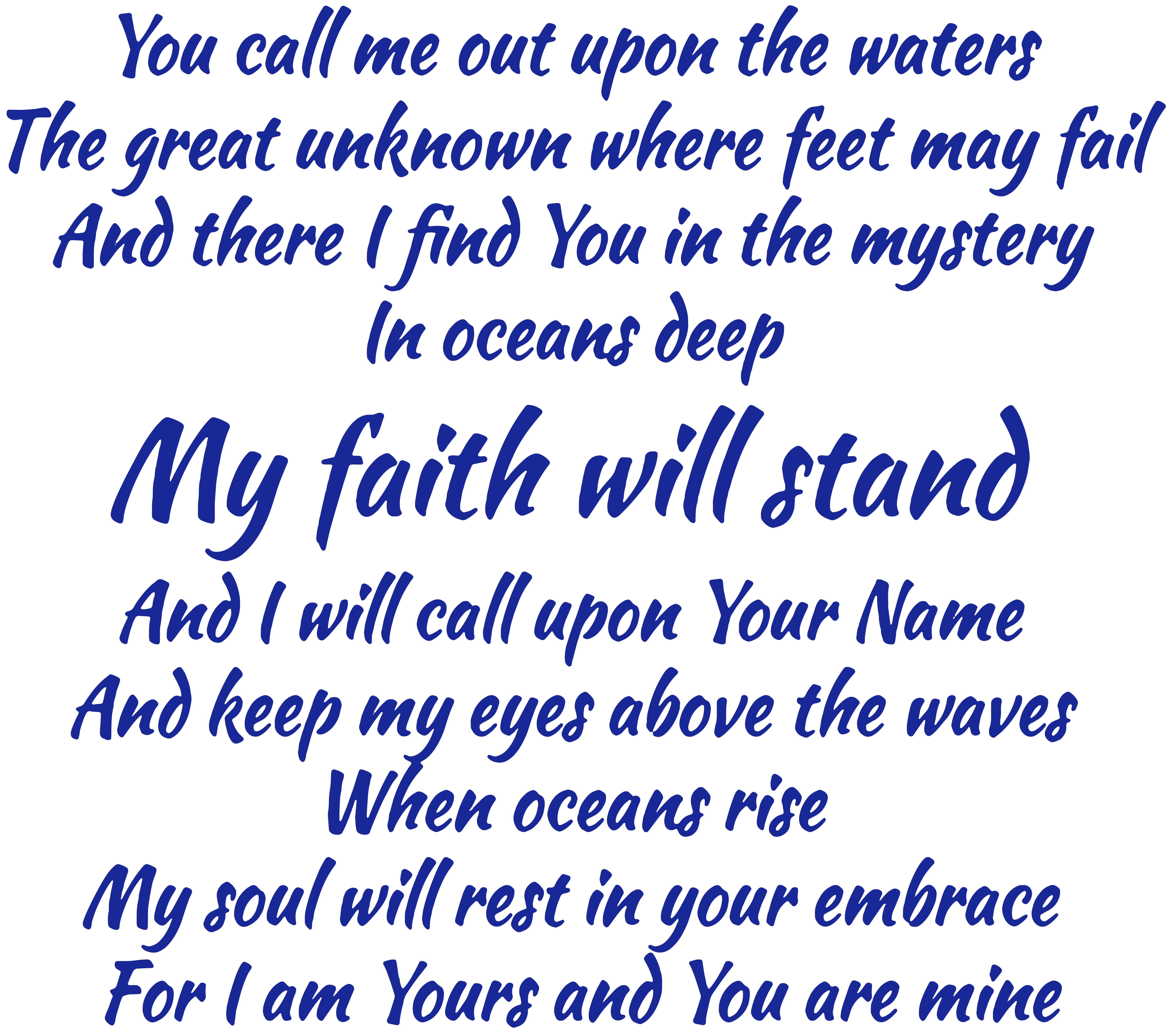 You call me out upon the waters The great unknownâ¦ Vinyl Decal Sticker Quote - Small - Cobalt