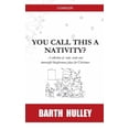 thumbnail image 1 of You call this a Nativity?, (Paperback), 1 of 1