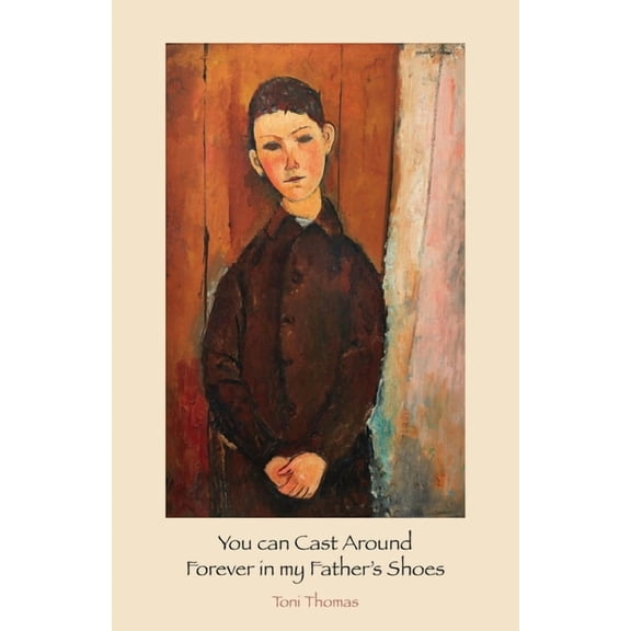 You can Cast Around Forever in my Father's Shoes, (Paperback)
