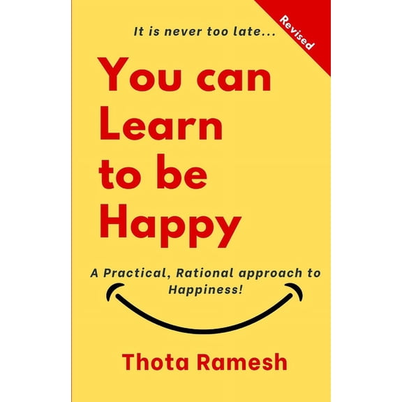 You can LEARN to be HAPPY!: A Practical, Rational approach to Happiness! (Paperback)