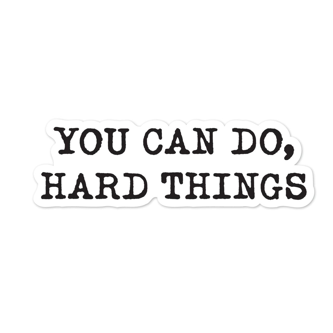 You can do hard things Peel and Stick Vinyl Decal sticker for car
