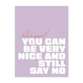 thumbnail image 1 of You can be very nice and still say no - Typography Quote Motivational Inspirational Pastel Minimalist Modern Art Unframed Wall Art Print 22 x 28 inches, 1 of 4